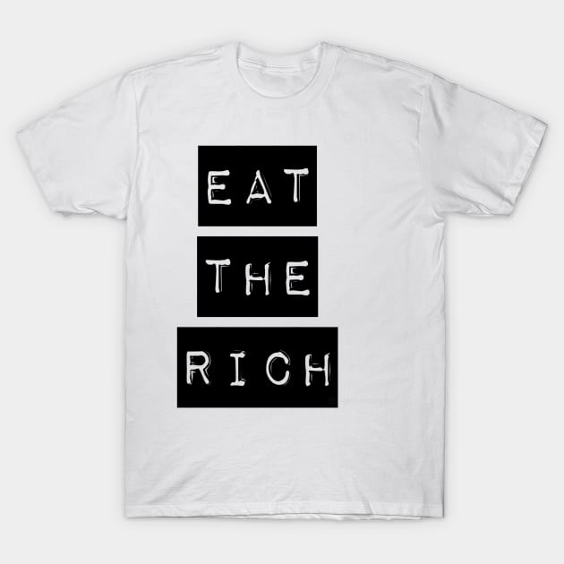 Eat The Rich T-Shirt by xkarisuex